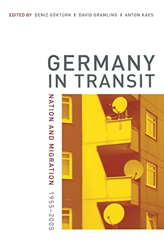 Beispielbild fr Germany in Transit: Nation and Migration, 1955-2005 (Weimar and Now: German Cultural Criticism) zum Verkauf von Open Books