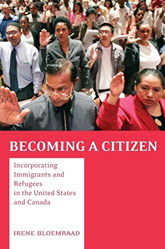 Stock image for Becoming a Citizen : Incorporating Immigrants and Refugees in the United States and Canada for sale by Better World Books