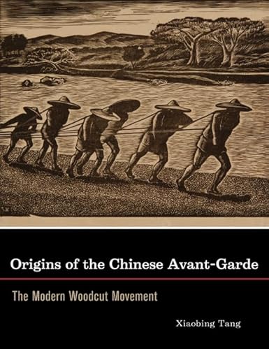 Stock image for Origins of the Chinese Avant-Garde: The Modern Woodcut Movement