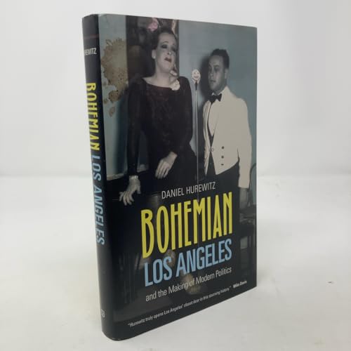 Stock image for Bohemian Los Angeles: and the Making of Modern Politics for sale by HPB Inc.