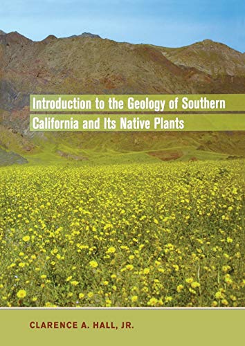 Stock image for Introduction to the Geology of Southern California and Its Native Plants for sale by SecondSale