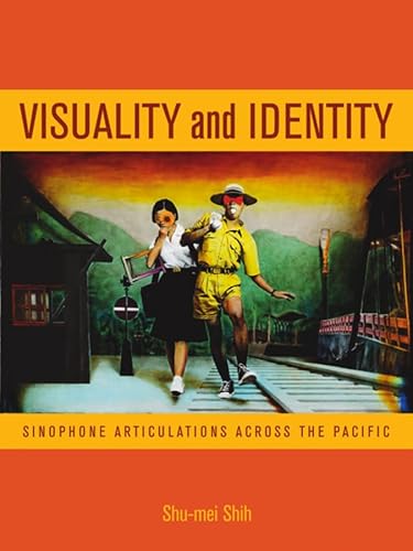 Stock-Bild f�r Visuality and Identity: Sinophone Articulations across the Pacific (Asia Pacific Modern, Band 2)