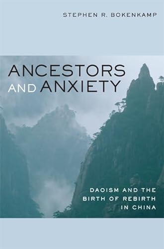9780520249486: Ancestors and Anxiety: Daoism and the Birth of Rebirth in China
