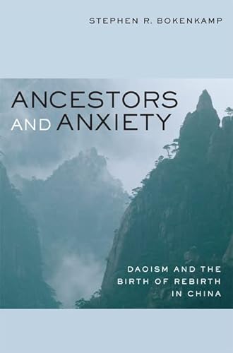 Stock image for Ancestors and Anxiety : Daoism and the Birth of Rebirth in China for sale by Better World Books