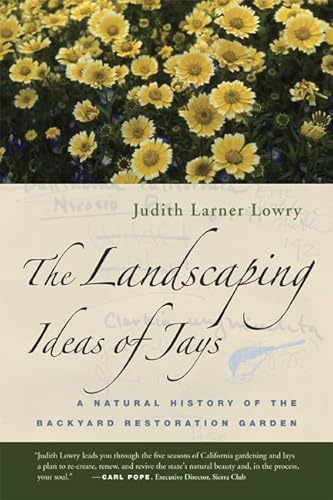 9780520249561: The Landscaping Ideas of Jays: A Natural History of the Backyard Restoration Garden