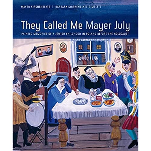 Stock image for They Called Me Mayer July: Painted Memories of a Jewish Childhood in Poland before the Holocaust for sale by Ergodebooks