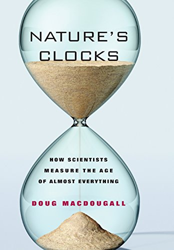 Beispielbild fr Nature's Clocks: How Scientists Measure the Age of Almost Everything zum Verkauf von SecondSale