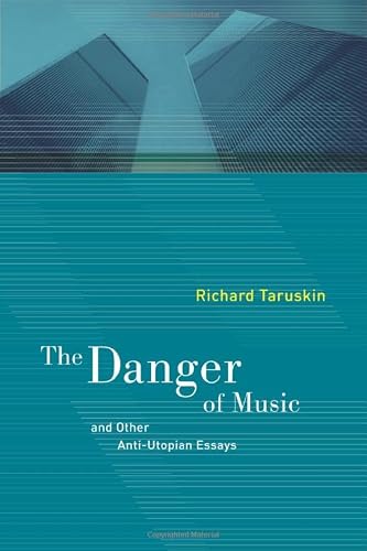 Stock-Bild f�r The Danger of Music and Other Anti-Utopian Essays