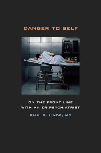 Stock image for Danger to Self: On the Front Line with an ER Psychiatrist for sale by St Vincent de Paul of Lane County