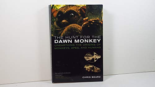 Beispielbild fr The Hunt for the Dawn Monkey : Unearthing the Origins of Monkeys, Apes, and Humans zum Verkauf von Better World Books: West