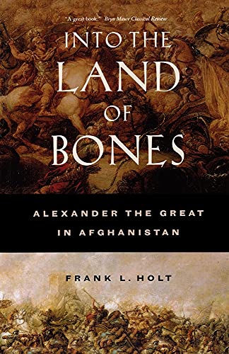 INTO THE LAND OF BONES : ALEXANDER THE G