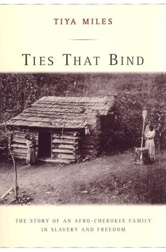 Beispielbild fr Ties That Bind: The Story of an Afro-Cherokee Family in Slavery and Freedom zum Verkauf von ZBK Books