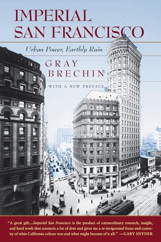 Beispielbild fr Imperial San Francisco, With a New Preface: Urban Power, Earthly Ruin (California Studies in Critical Human Geography, 3) zum Verkauf von Books Unplugged