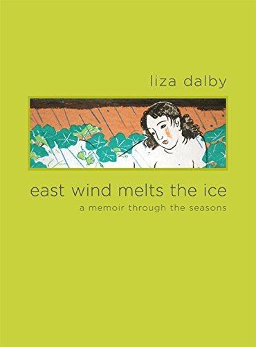 Stock image for East Wind Melts the Ice: A Memoir through the Seasons for sale by HPB Inc.