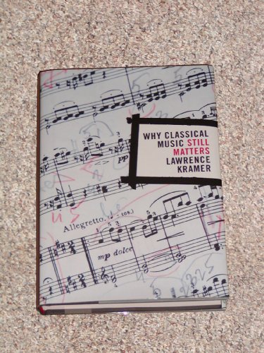 9780520250826: Why Classical Music Still Matters (Simpson Book in the Humanities)