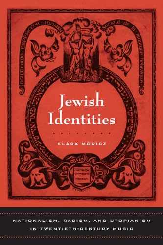 9780520250888: Jewish Identities – Nationalism, Racism, and Utopianism in Twentieth–Century Music