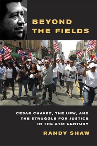 Beispielbild fr Beyond the Fields: Cesar Chavez, the UFW, and the Struggle for Justice in the 21st Century zum Verkauf von ThriftBooks-Atlanta