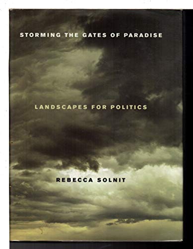 Imagen de archivo de Storming the Gates of Paradise : Landscapes for Politics a la venta por Better World Books