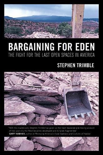 Stock image for Bargaining for Eden: The Fight for the Last Open Spaces in America for sale by HPB-Red