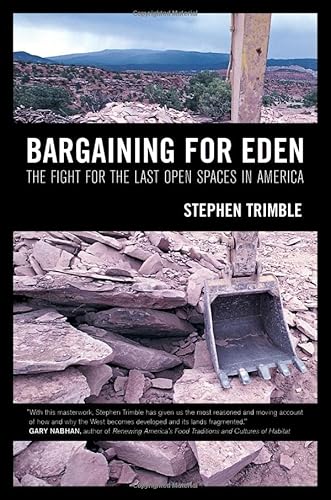 Stock image for Bargaining for Eden: The Fight for the Last Open Spaces in America for sale by More Than Words