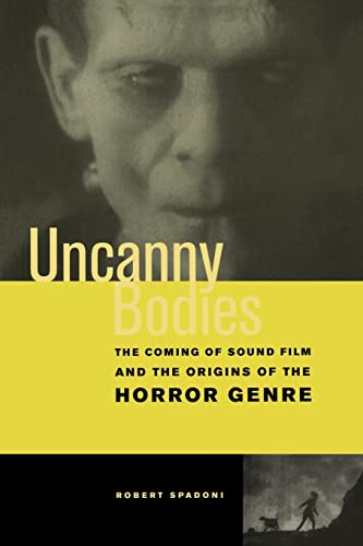 Beispielbild fr Uncanny Bodies: The Coming of Sound Film and the Origins of the Horror Genre zum Verkauf von WorldofBooks