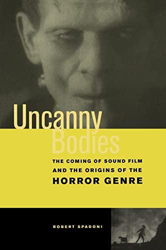UNCANNY BODIES : The Coming of Sound Film and the Origins of the Horror Genre