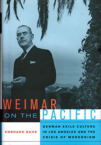 Beispielbild fr Weimar on the Pacific: German Exile Culture in Los Angeles and the Crisis of Modernism (Weimar and Now: German Cultural Criticism) zum Verkauf von medimops