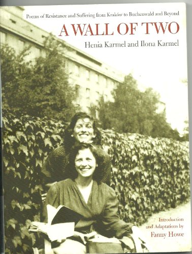 9780520251366: A Wall of Two: Poems of Resistance and Suffering from Krakow to Buchenwald and Beyond (S. Mark Taper Foundation Books in Jewish Studies): Poems of ... from Krakw to Buchenwald and Beyond