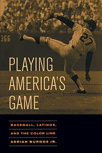 Imagen de archivo de Playing America's Game: Baseball, Latinos, and the Color Line (Volume 23) (American Crossroads) a la venta por GF Books, Inc.