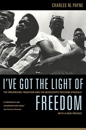 Imagen de archivo de I've Got the Light of Freedom: The Organizing Tradition and the Mississippi Freedom Struggle a la venta por More Than Words