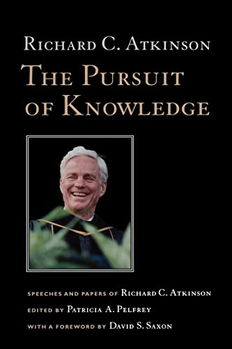Beispielbild fr The Pursuit of Knowledge : Speeches and Papers of Richard C. Atkinson zum Verkauf von Better World Books: West