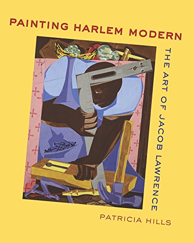 9780520252417: Painting Harlem Modern – The Art of Jacob Lawrence