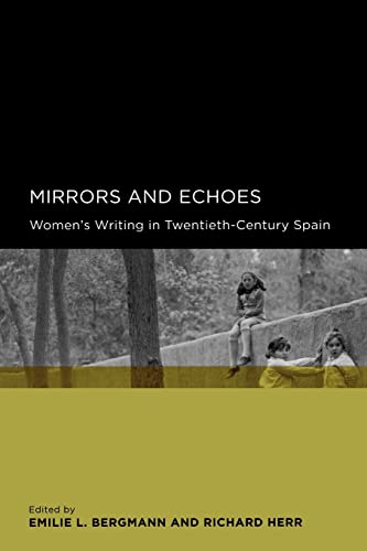 Imagen de archivo de Mirrors and Echoes: Women's Writing in Twentieth-Century Spain a la venta por ThriftBooks-Atlanta