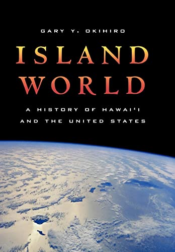 Stock image for Island World : A History of Hawai'i and the United States for sale by Better World Books