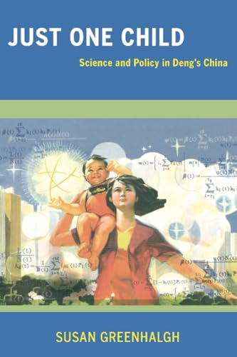 Imagen de archivo de Just One Child: Science and Policy in Deng's China a la venta por BooksRun