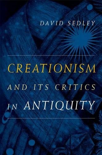 Imagen de archivo de Creationism and its Critics in Antiquity: 66 (Sather Classical Lectures) a la venta por WorldofBooks