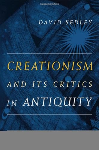 Creationism and Its Critics in Antiquity