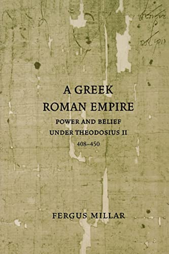 9780520253919: Greek Roman Empire: Power and Belief under Theodosius II (408–450): 64