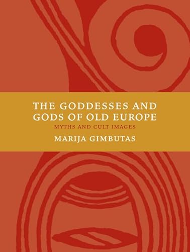 Imagen de archivo de The Goddesses and Gods of Old Europe : Myths and Cult Images a la venta por Better World Books