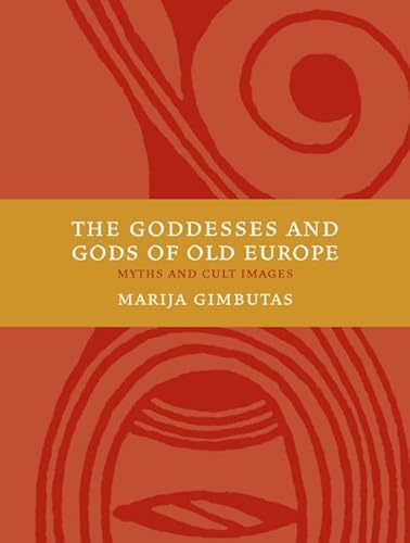 9780520253988: The Goddesses and Gods of Old Europe: 6500-3500 BC Myths and Cult Images