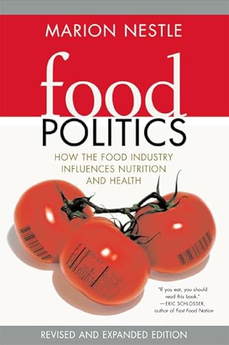 Beispielbild fr Food Politics: How the Food Industry Influences Nutrition, and Health, Revised and Expanded Edition (California Studies in Food and Culture) zum Verkauf von Wonder Book