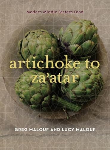 Artichoke to Zaâ€™atar: Modern Middle Eastern Food (9780520254138) by Malouf, Greg; Malouf, Lucy