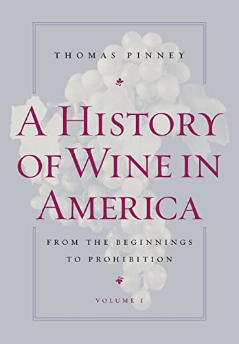 Imagen de archivo de A History of Wine in America, Volume 1: From the Beginnings to Prohibition a la venta por ZBK Books