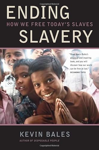 9780520254701: Ending Slavery: How We Free Today's Slaves