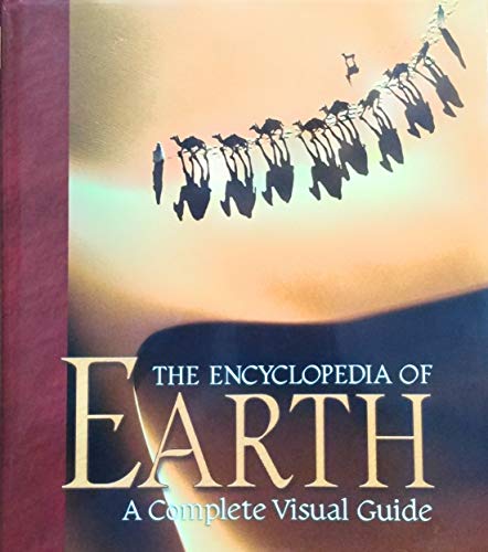 Imagen de archivo de The Encyclopedia of Earth: A Complete Visual Guide a la venta por Ergodebooks