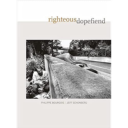 Beispielbild fr Righteous Dopefiend (Volume 21) (California Series in Public Anthropology) zum Verkauf von Wonder Book