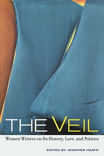 Stock image for The Veil : Women Writers on Its History, Lore, and Politics for sale by Better World Books