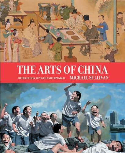 Beispielbild fr The Arts of China, Fifth Edition, Revised and Expanded zum Verkauf von Better World Books