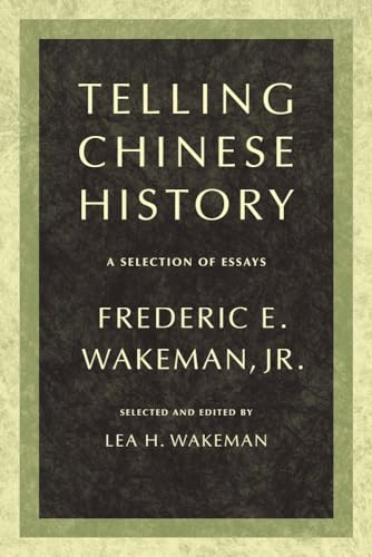 Beispielbild fr Telling Chinese History: A Selection of Essays zum Verkauf von Books From California