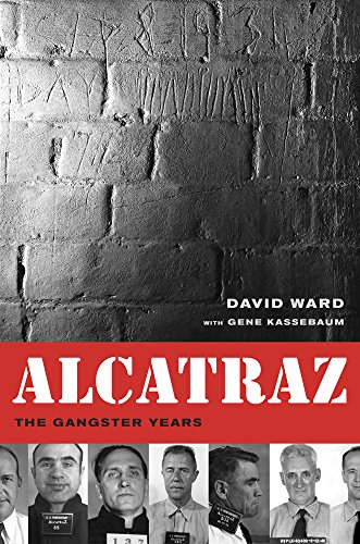 Alcatraz: The Gangster Years (9780520256071) by Ward, David